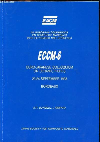 Euro-Japanese colloquium on ceramic fibres 23-24 september 1993 Bordeaux 6th european conference on composite materials