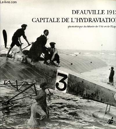 Deauville 1913 Capitale de l'hydravietion Collectioon 