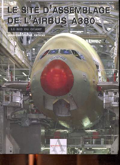 Le site d'assemblage de l'Airbus A380 Le nid du gant