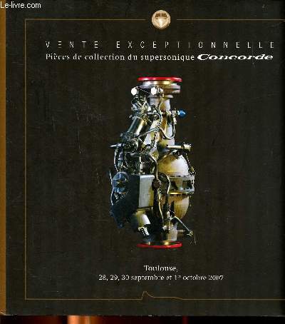 Catalogue de vente exceptionnelle de pices de collection du supersonique Concorde  Toulouse les 28, 29, 30 septembre et 1er octobre 2007, par Maitre Labarde, Commissaire priseur