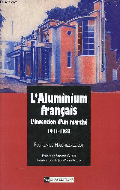 L'aluminium franais L'invention d'un march 1911-1983