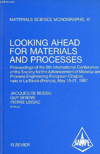 Looking ahead for materials and processes proceedings of the 8th international conference  La Baule du 18 au 21 mai 1987