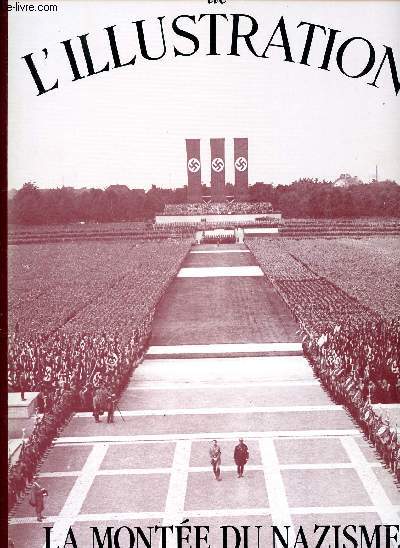 Les grands dossiers de l'illustration La monte du nazisme Histoire d'un sicle 1843-1944 Sommaire: Les lections allemandes; Les deux visages de l'Allemangne; L'Europe dans le chaos; La signature du plan Young; Hitler Chanceliezr du Reich; Le nouveau cou