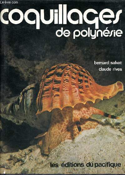 Coquillages de Polynsie Sommaire: Les gastropodes; Les autres classes de mollusques; L'homme et les coquillages en Polynsie; Descriptioon des espces...