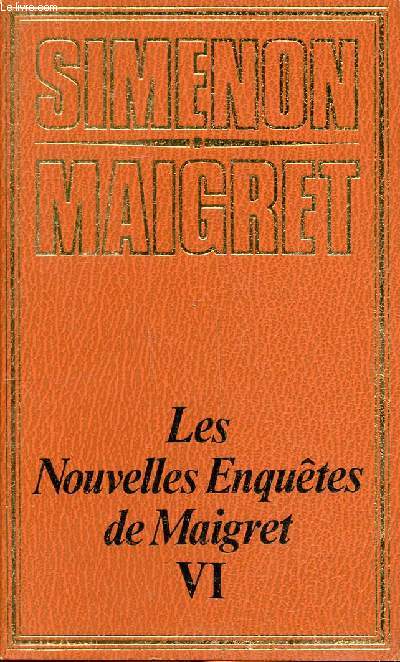 Les nouvelles enqutes de Maigret VI Collection Simenon Maigret