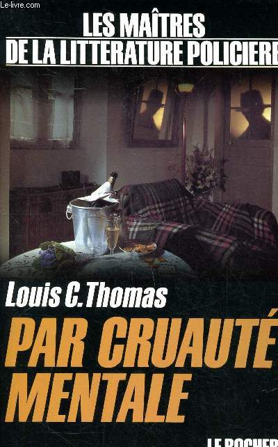 Par cruaut mentale Collection Les Matres de la littrature policire