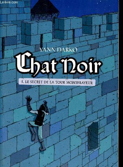 Chat noir Tome 1 Le secret de la Tour Montfrayeur