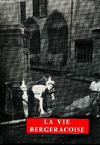 La vie bergeracoise N 32 3  anne Juillet 1967 Sommaire: Vieilles demeures du Bergeracois; Un danseur bergeracois  l'opra Comique; Le mort vivant; Les surprises du Marivaudage...