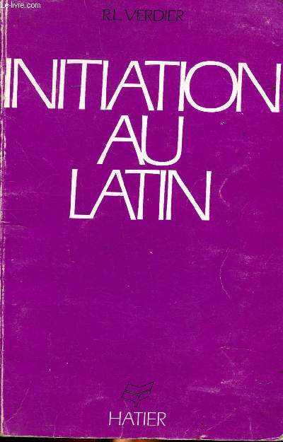 Initiation au latin Classes du premier cycle des lyces et collges