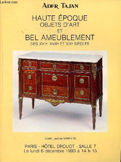 Haute poque objets d'art et bel ameublement des XVII, XVIII et XIX sicles vente exposition  Paris le lundi 6 dcembre 1993