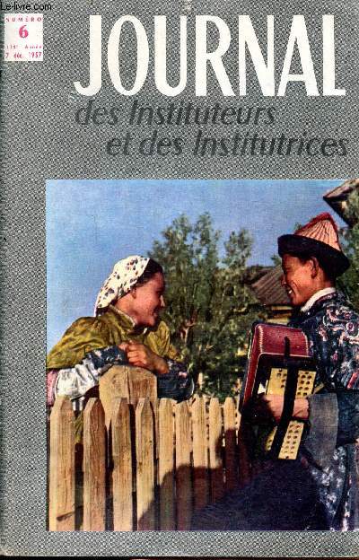 Journal des instituteurs et des institutrices N6 104 anne du 7 dcembre 1957 Sommaires: Travaux manuels garons: enseignes en fil de fer ploy; Travaux manuel filles: La lessive ou le blanchissage traditionnel; Morale: la modestie; La prise de Jrusale