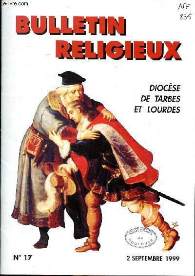 Bulletin religieux Diocse de Tarbes et Lourdes 19 numros Sommaire: Centenaire de la facult de droit canonique; Journe de la sant pour le jubil; les chrtiens de Bigorre  Lourdes; La chapelle extrieure de Saint Marc  Saint P...