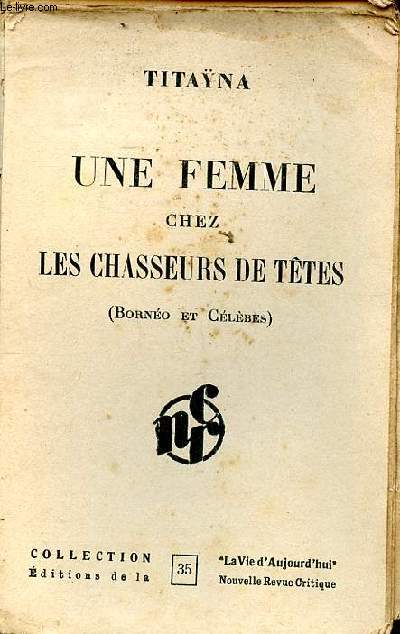 Une femme chez les chasseurs de tte (Borno et clbres) Collection La vie d'aujourd'hui