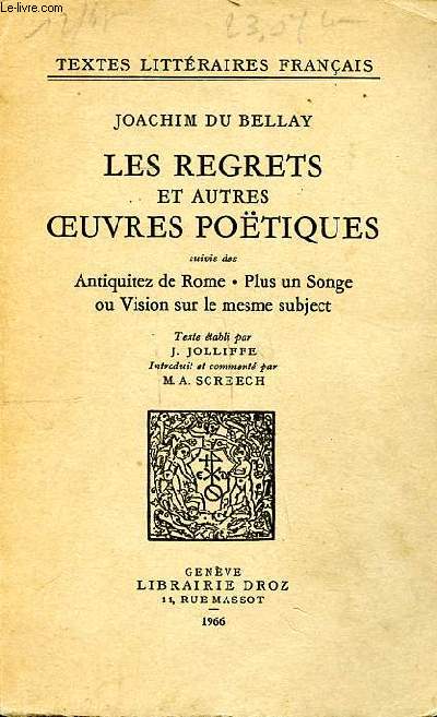 Les regrets et autres oeuvres potiques suivis des Antiquitez de Rome Plus un songe ou vision sur le mesme subject Collection Textes littraires franais