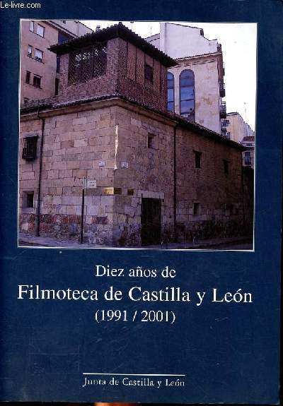 Diez anos de Filmoteca de Castilla y Leon (1991/2001)