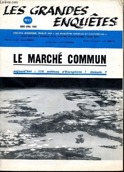 les grandes enqutes N11 Mars avril 1964 Le march commun Sommaire: Qu'est ce que le Trait du march commun ?; Les problmes industriels dans le march commun; Le commerce et les services; Les problmes sociaux dans le march commun...