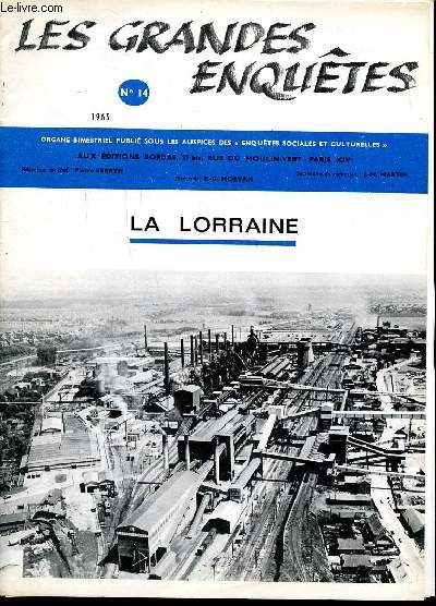 Les grandes enqutes N14 La Lorraine Sommaire: Agriculture Lorraine; Le smines de fer; Le sel; La sidrurugue...