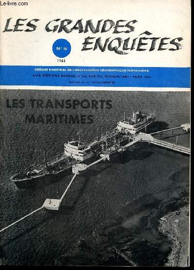 Les gandes enqutes N16 Les transports maritimes Sommaire: La flotte marchande; Le commerce maritime et la flotte marchande; le langage de la marine marchande...