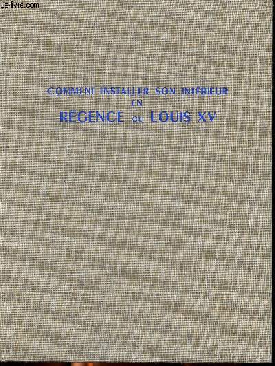 Comment installer son intrieur en Rgence ou Louis XV