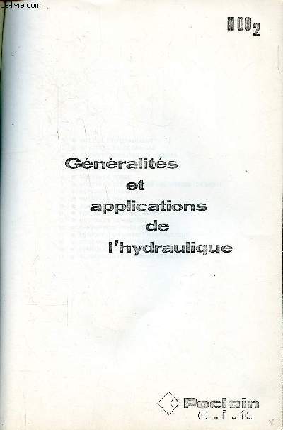 Gnralits et applications de l'hydraulique Sommaire: Rle de l'hydraulique, Notion de pression; Notion de puissance; Pertes de dbits ou fuites; Principe d'un circuit hydraulique...