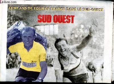 Cent ans de Tour de France dans le Sud Ouest Un sicle en jaune Sommaire: Octave Lapiz a trait l'organisateur d'assassin; 