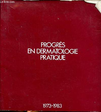 Progrs en dermatologie pratique 1973-1983