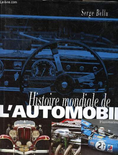 Histoire mondiale de l'automobile Sommaire: 1898-1918 L'bauche d'une industrie; 1919-1929 La dmocratisation; 1946-1957 L'expansion; 1990 L'bauche du futur ...