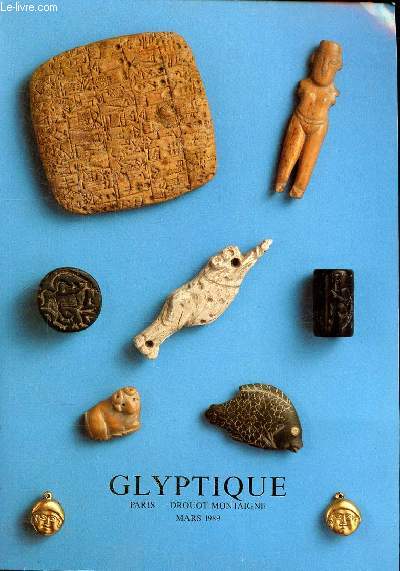 Catalogue d'une vente aux enchres publiques de Glyptique cachets et cylindres orientaux, intailles, bijoux et objets antiques N 508  624 le mercredi 15 mars 1989  Paris