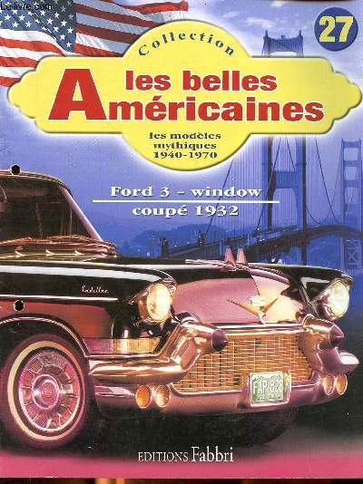 Ford 3 Window coup 1932 Collection Les belles amriczines Les modles mythiques N27