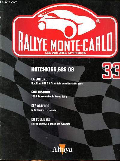Rallye Monte Carlo Les voitures mythiques Hotchkiss 686 GS la voiture, son histoire, ses acteurs, en coulisses ...