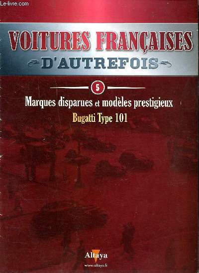 Voitures franaises d'autrfois N5 marques disparues et modles prestigieux Bugatti Type 101