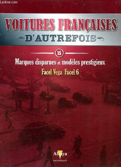 Voitures franaises d'autrefois N 15 marques et modles prestigieux Facel Vega Facel 6