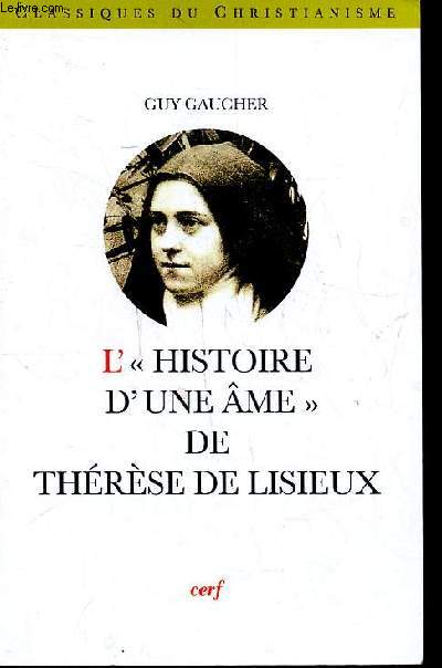 L'histoire d'une âme de Thérèse de Lisieux Collection Classiques du christianisme