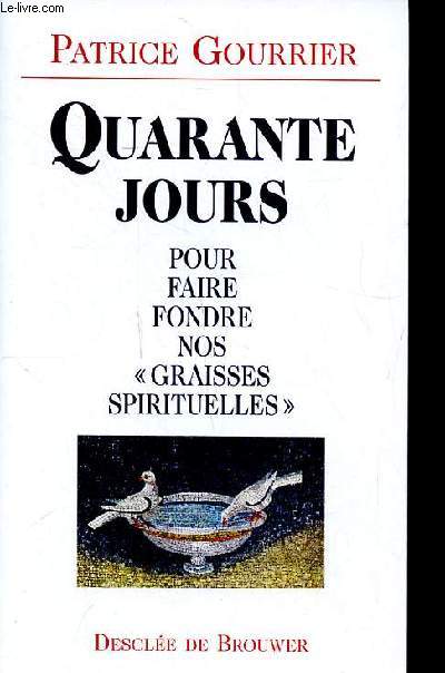 Quarante jous pour faire fondre nos graisses spirituelles