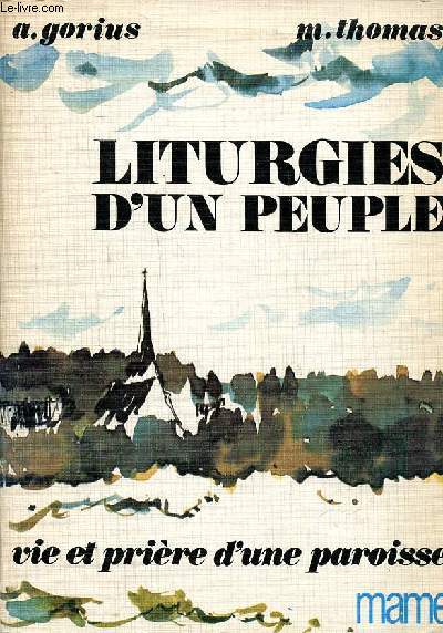 Liturgies d'un peuple vie et priire d'une paroisse