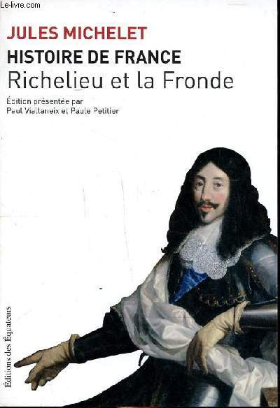 Histoire de France Tome 12 Richelieu et la fronde