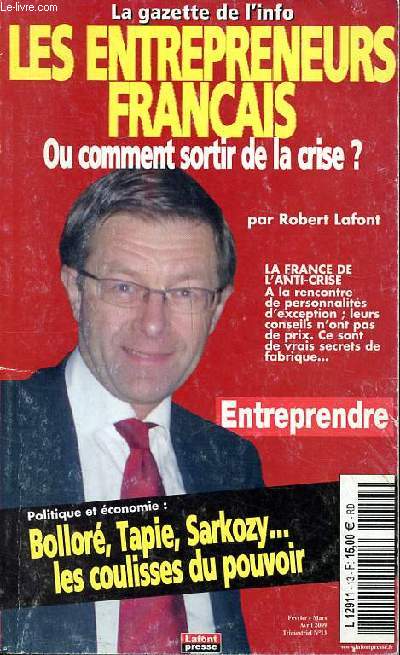 La gazette de l'info Les entrepreneurs franais Ou comment sortir de la crise? Fvrier Mars Avril 2009 N13
