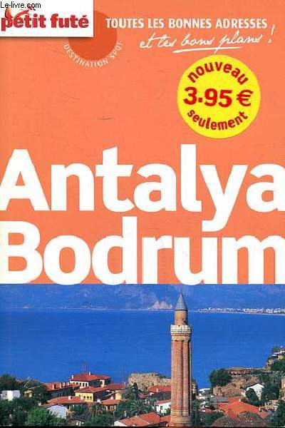 Antaya Bodrum Petit fut mini guide Sommaire: Antalya; Bodrum; Escapades; L'intrieur des terres; Organiser son sjour ...