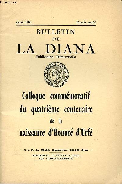 Bulletin de la Diana Anne 1970 Numro spcial Colloque commmoratif du quatrime centenaire de la naissance d'Honor d'Urf