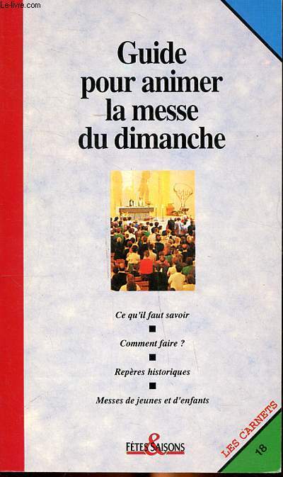 Guide pour animer la messe du dimanche Collection Ftes & saisons les carnets N 18