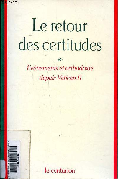 Le retour des certitudes Evnements et orthodoxie depyuis Vatican II Sommaire: L'glise en Inde: 20 ans aprs Vatican II; Medellin et les combats de l'glise en Amrique latine; Les religieuses aux Etats Unis, convictions ou certitudes ? ...