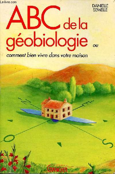 ABC de la gobiologie ou comment bien vivre dans votre maison