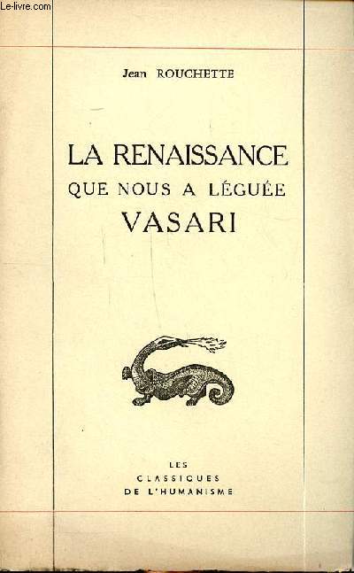 La renaissance que nous a lgue Vasari Collection Les classiques de l'humanisme