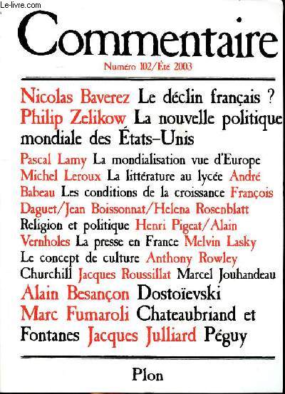 Commentaire N102 Juin Juillet Aot 2003 Sommaire: Pour une vision europenne de la mondialisation; Le dclin franais; Commerce et religion dans le libralisme de Benjamin Constant ...