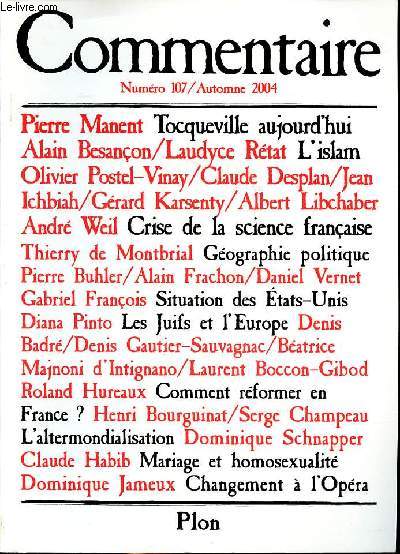 Commentaire N 107 Automne 2004 Sommaire: L'islam; Crise de la science franaise; Les Juifs et l'Europe; L'altermondialisation; Changement  l'opra...