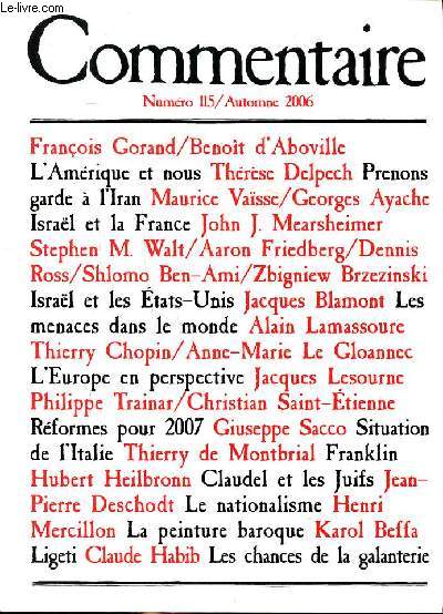 Commentaire N 115 Automne 2006 Sommaire: Prenons garde  l'Iran; Isral et la France; Les menaces dans le Monde; La France et le sionisme...