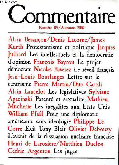 Commentaire N 119 Automne 2007 Sommaire: Rflexions sur l'esprit du protestantisme; La dformation protestante; Pour une politique trangre amricaine sans idologie...