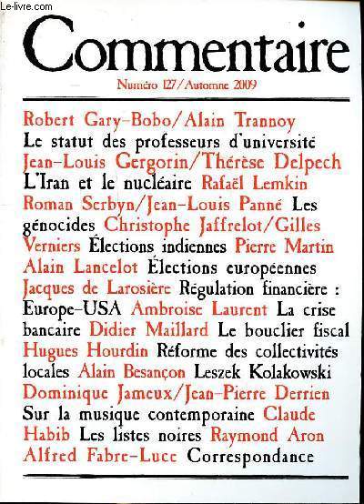 Commentaire N 127 Automne 2009 Sommaire: Le statut des professeurs d'universit; L'Iran et le nuclaire; Elections indiennes; Rgulation financire: Europe - USA ...