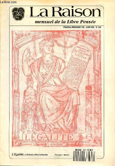 La raison mensuel de la libre pense Prairial-messidor 198 juin 1990 N352 L'galit  Orlans chez Letourny Sommaire: Lui aussi est laque; L'glise catholique; Charit chrtienne; Dieu a besoin des hommes...