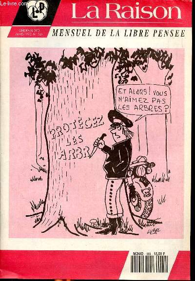 La raison mensuel de la libre pense Germinal 200 Mars 1992 N 369 Sommaire: Des monatres de Touvier aux monastres Le Pen; Science et foi: Une bonne affaire catholique ou l'athsme au service de la religion; Le nazisme, entre Paens et chrtiens...